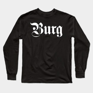 Burg written with gothic font Long Sleeve T-Shirt